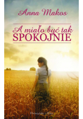 A miało być tak spokojnie