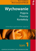 Wychowanie  Pojęcia procesy  konteksty Tom 1