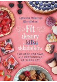 Fit desery z kilku składników