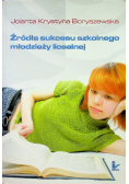 Źródła sukcesu szkolnego młodzieży licealnej