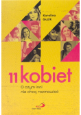 11 kobiet. O czym inni nie chcą rozmawiać