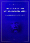 Cywilizacja rosyjska według Aleksandra Dugina