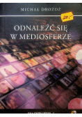 Odnaleźć się w mediosferze