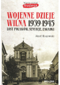 Wojenne Dzieje Wilna 1939 do 1945
