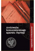 Archiwalia komunistycznego aparatu represji