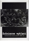 Żołnierze wyklęci - antykomunistyczne podziemie zbrojne po 1944 roku