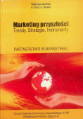 Marketing przyszłości Trendy Strategie Instrumenty