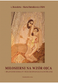 Miłosierni na wzór ojca Splanchnidzomai w trzeciej ewangelii kanonicznej