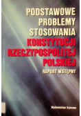 Podstawowe problemy stosowania Konstytucji Rzeczypospolitej Polskiej Raport wstępny