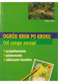 Ogród krok po kroku Od czego zacząć