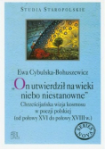 On utwierdził na wieki niebo niestanowne