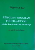 Szkolny program profilaktyki istota konstruowanie ewaluacja