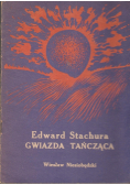 Edward Stachura Gwiazda tańcząca