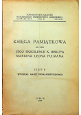 Kisęga pamiątkowa ku czci jego ekscelencji X Biskupa Mariana Leona Fulmana część III 1939 r.