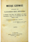 Miesiąc Czerwiec poświęcony czci najsłodszego serca Pana Jezusa 1874 r