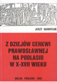 Z dziejów cerkwi prawosławnej na Podlasiu