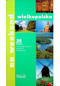 Wielkopolska na weekend Przewodnik turystyczny