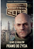 Metro 2033 Uniwersum Prawo do życia