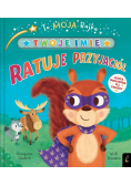 To moja bajka Ratuje przyjaciół