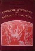 Powstanie Styczniowe na Północnym Mazowszu plus autograf autora