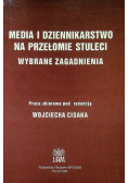 Media i dziennikarstwo na przełomie stuleci