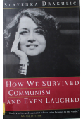 How We Survived Communism And Even Laughed
