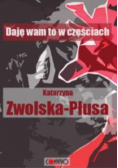 Daję wam to w częściach