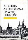 Kultura Artystyczna Dawnej Legnicy