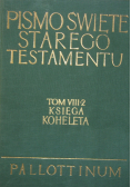Pismo Święte Starego Testamentu Tom  VIII 2 Księga Koheleta