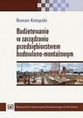 Budżetowanie w zarządzaniu przedsiębiorstwem budowlano montażowym