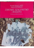 Zdrowie szaleństwo i rodzina Rodziny schizofreników