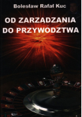 Kuc Bolesław - Od zarządzania do przywództwa