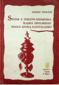Studia z dziejów rzemiosła Śląska Opolskiego przed epoką kapitalizmu