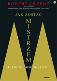 Jak zostać mistrzem. Trening doskonałości