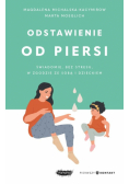 Odstawienie od piersi. Świadomie, bez stresu...