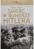 Śmierć w bunkrze Hitlera Ostatnie dni Fuhrera