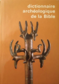 Dictionnaire archeologique de la Bible