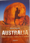 Australia. Gdzie kwiaty rodzą się z ognia