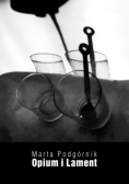 Opium i lament plus autograf Podgórnik