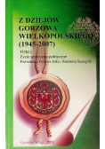 Z dziejów Gorzowa Wielkopolskiego ( 1945 - 2007 ) Tom 1