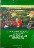 Społeczno kulturowe podstawy gospodarowania przestrzenią