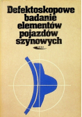Defektoskopowe badanie elementów pojazdów szynowych