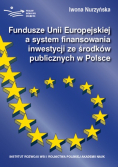 Fundusze Unii Europejskiej a system finansowania inwestycji ze środków publicznych w Polsce