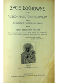 Życie duchowne czyli doskonałość chrześcijańska tom I i II 1906 r