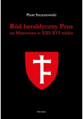 Ród heraldyczny Prus na Mazowszu w XIII-XVI wieku