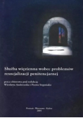 Służba więzienna wobec problemów resocjalizacji penitencjarnej
