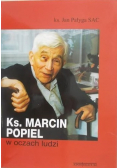 Ks Marcin Popiel oczach ludzi