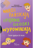 Wargi parskają i pięknie głoski wypowiadają