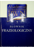 Akademia Języka Polskiego PWN  Słownik frazeologiczny 7