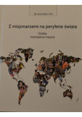 Z misjonarzami na peryferie świata
